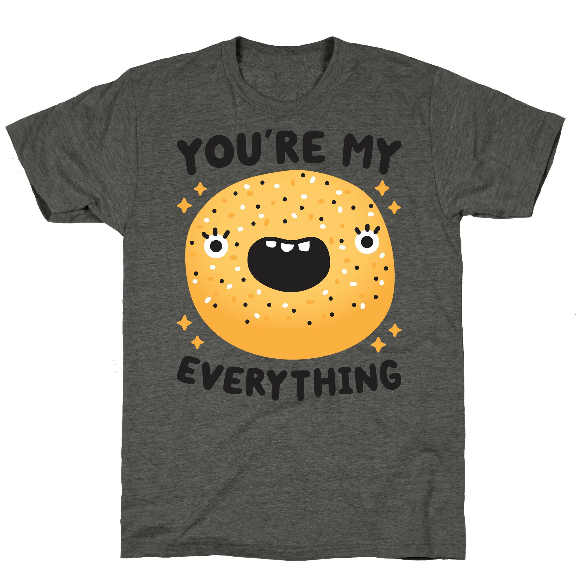 You're My Everything Bagel Unisex Triblend Tee