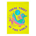 You're Trout Of This World Garden Flag