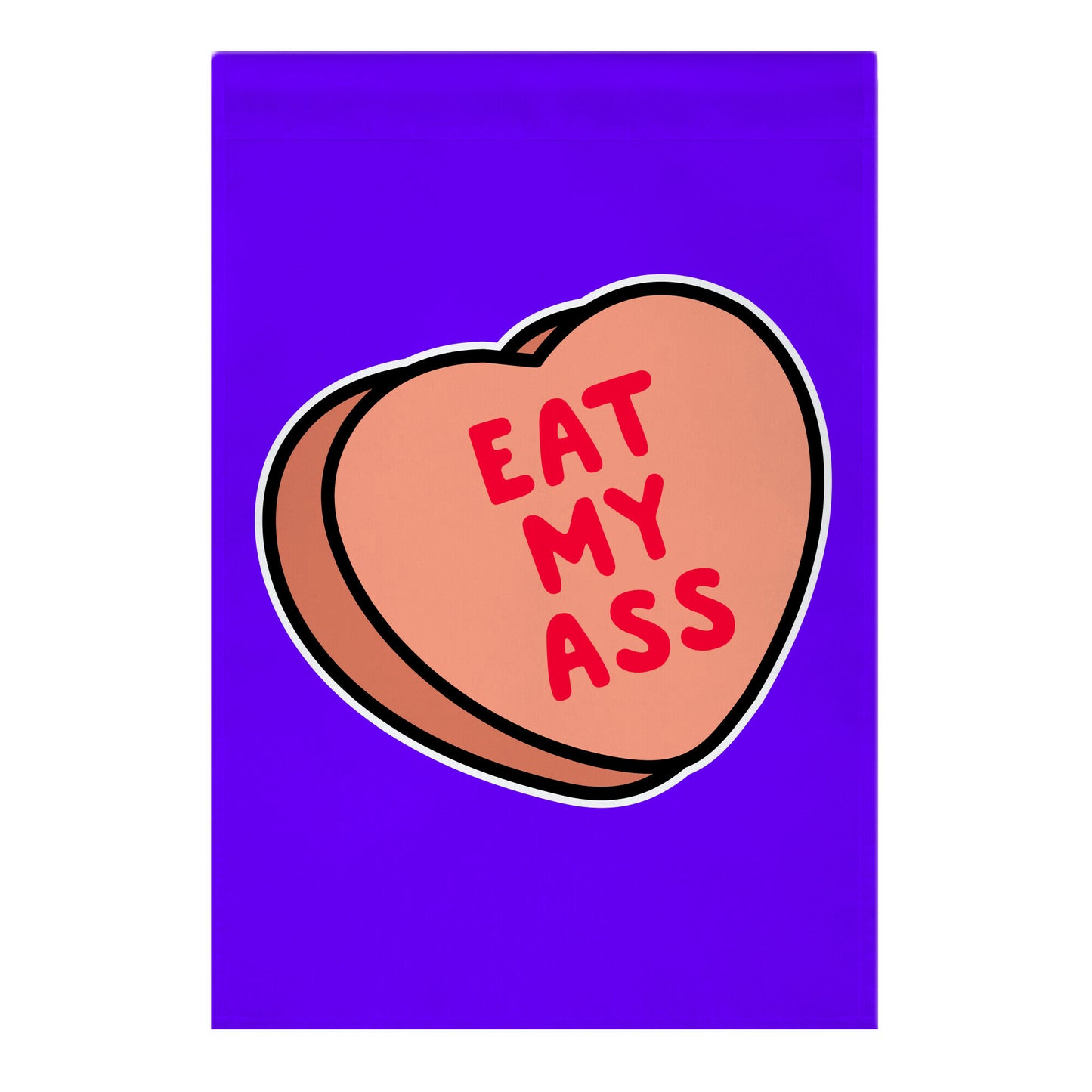 Eat My Ass Garden Flag