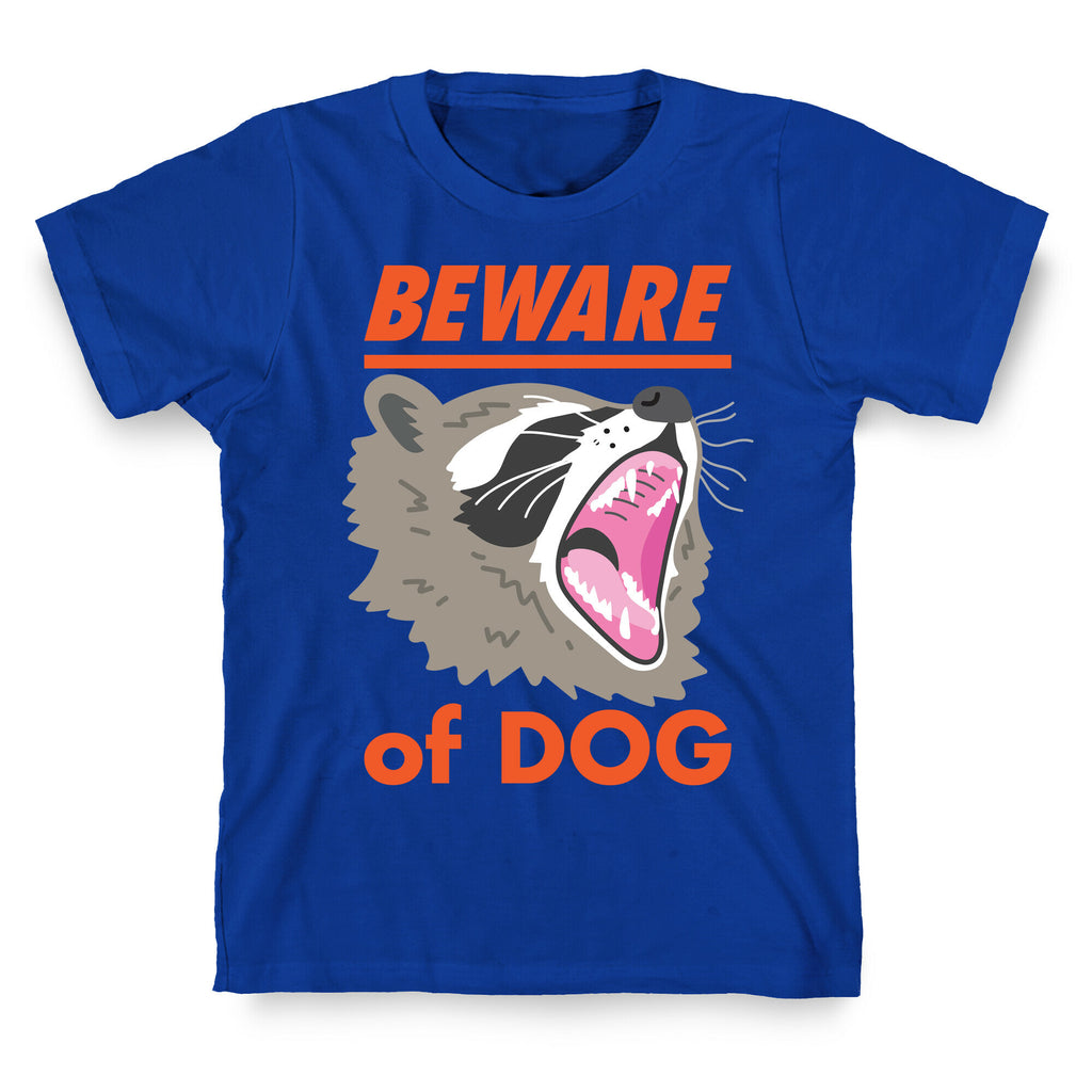 Beware of Dog (Raccoon) T-Shirt