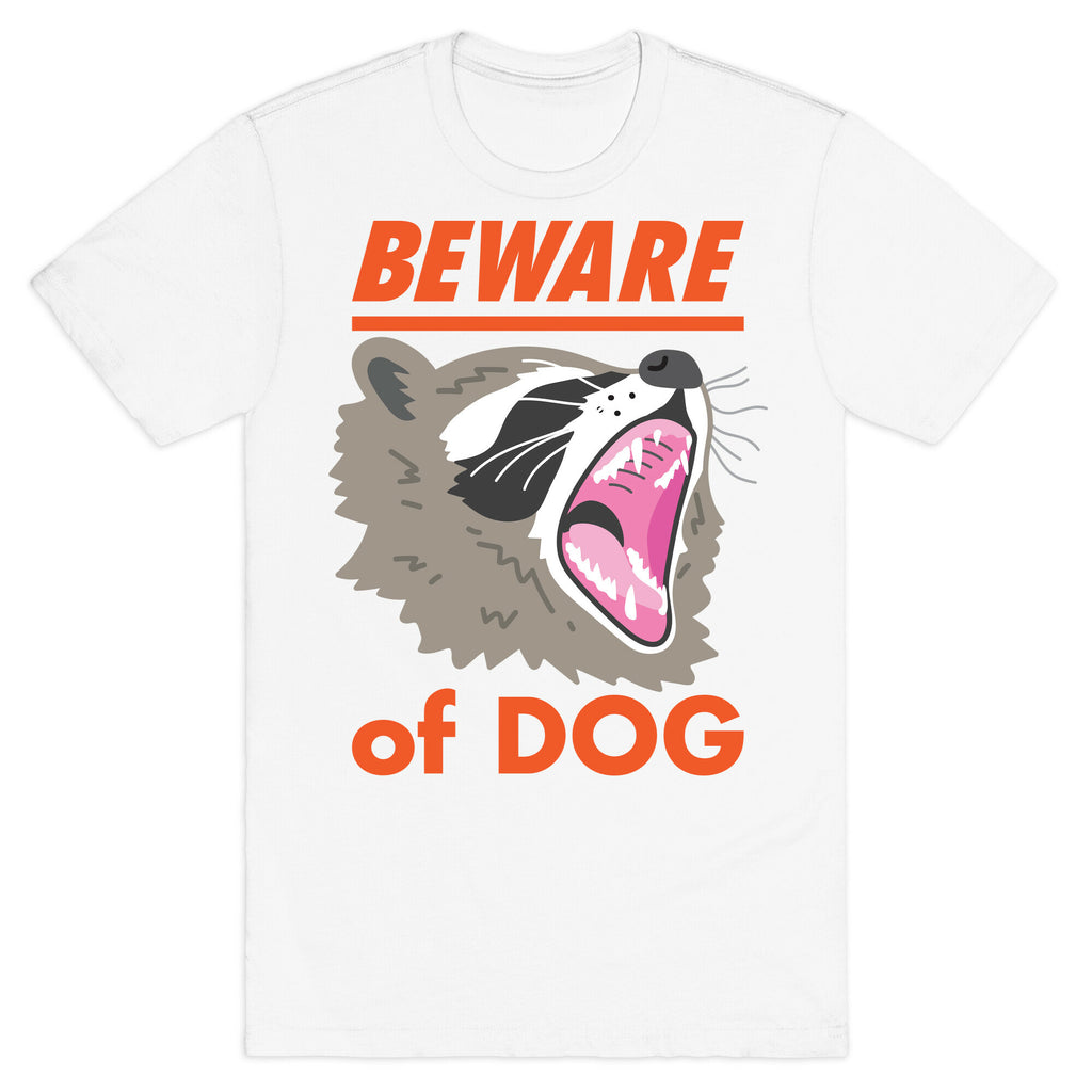 Beware of Dog (Raccoon) T-Shirt