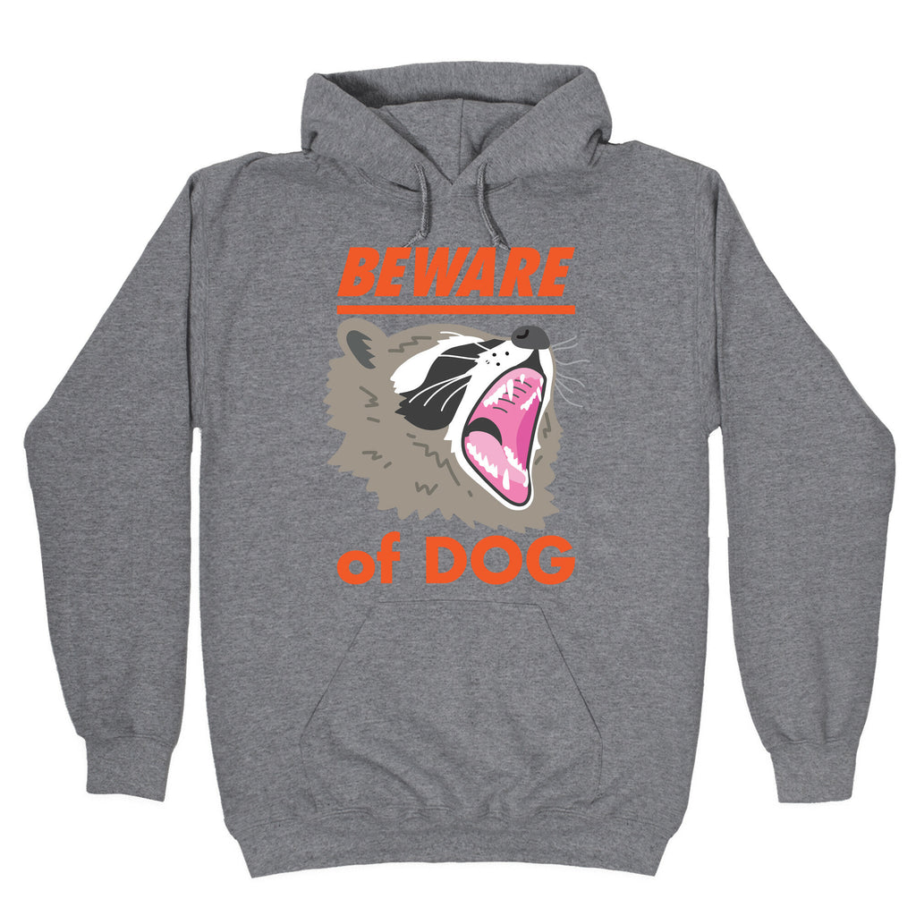 Beware of Dog (Raccoon) Hoodie