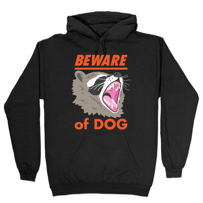 Beware of Dog (Raccoon) Hoodie