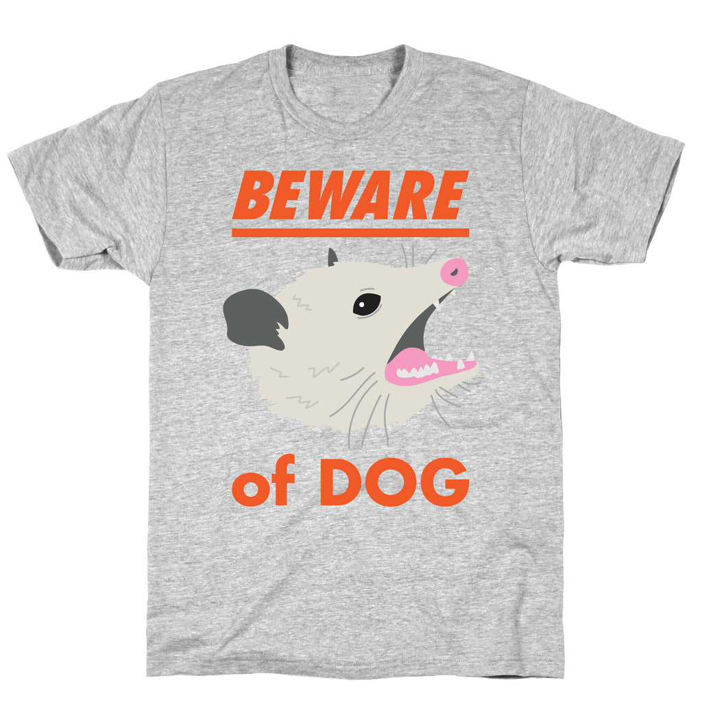 Beware of Dog (Opossum) T-Shirt