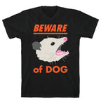 Beware of Dog (Opossum) T-Shirt