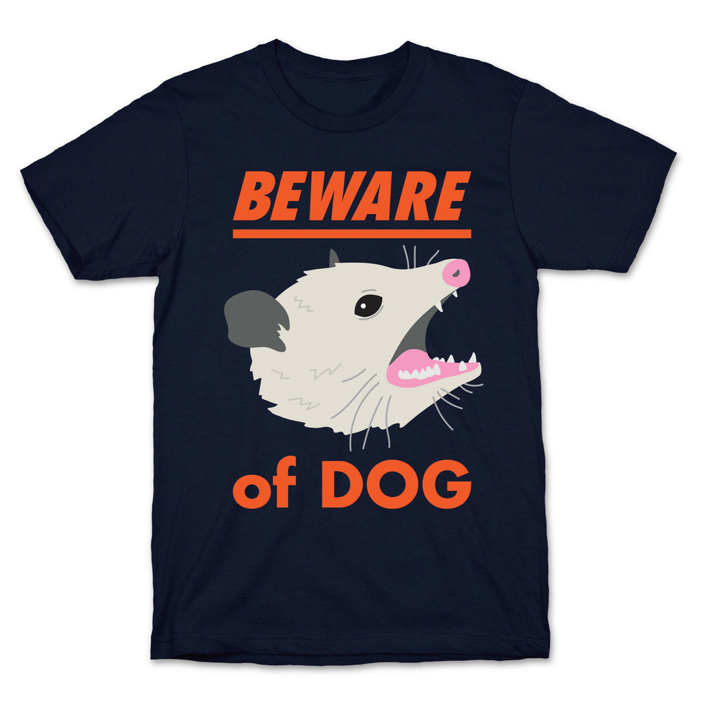Beware of Dog (Opossum) T-Shirt