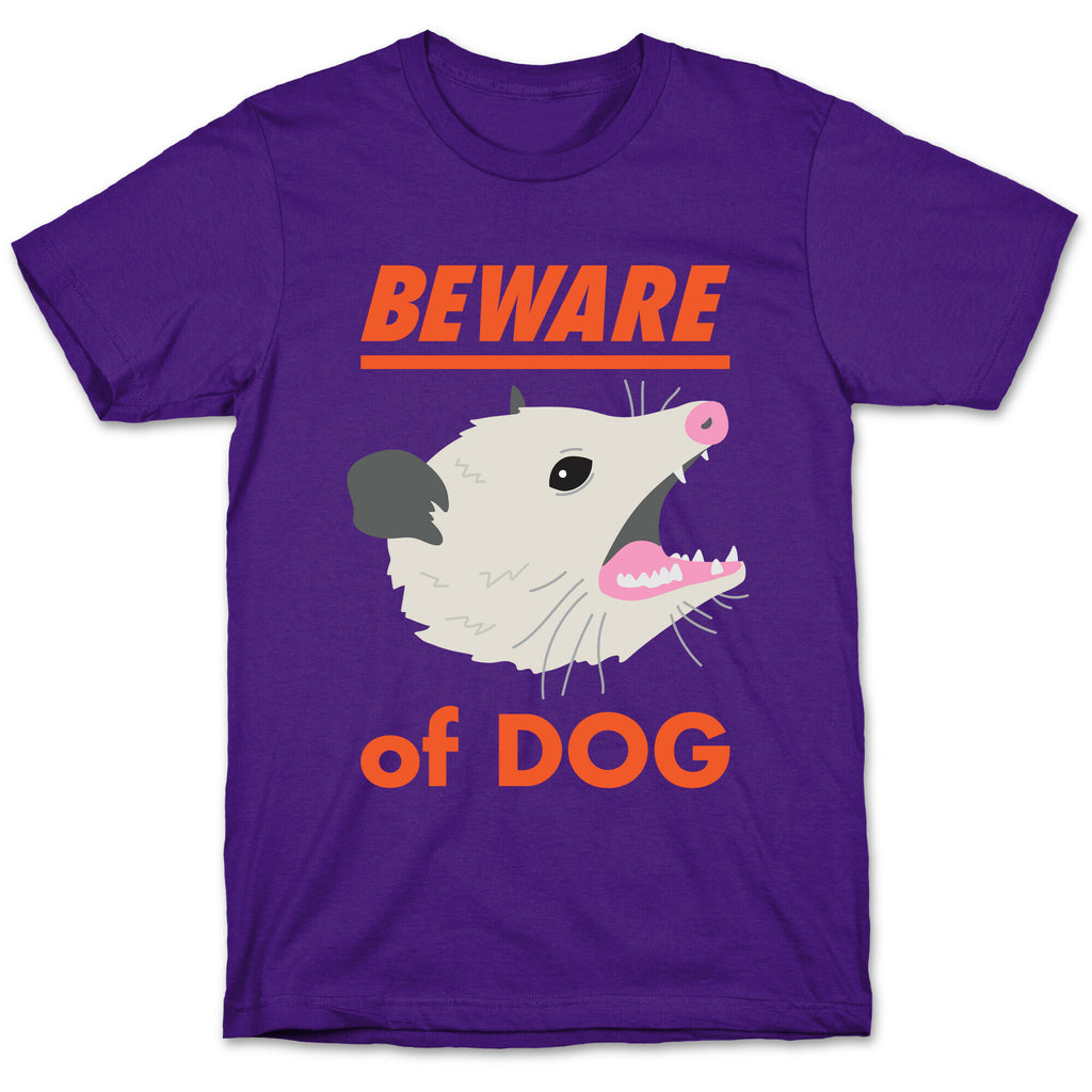 Beware of Dog (Opossum) T-Shirt
