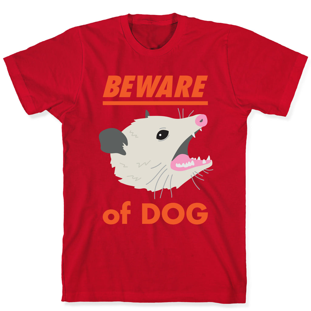 Beware of Dog (Opossum) T-Shirt