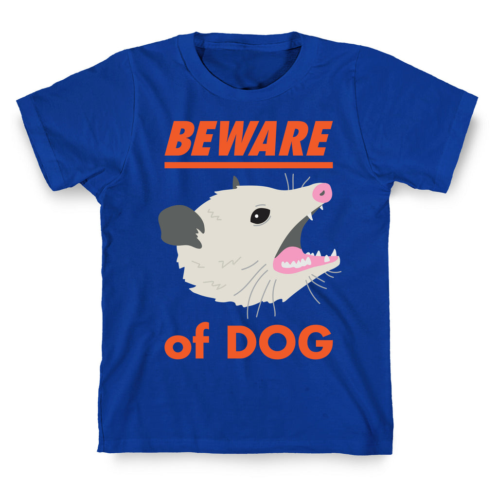Beware of Dog (Opossum) T-Shirt