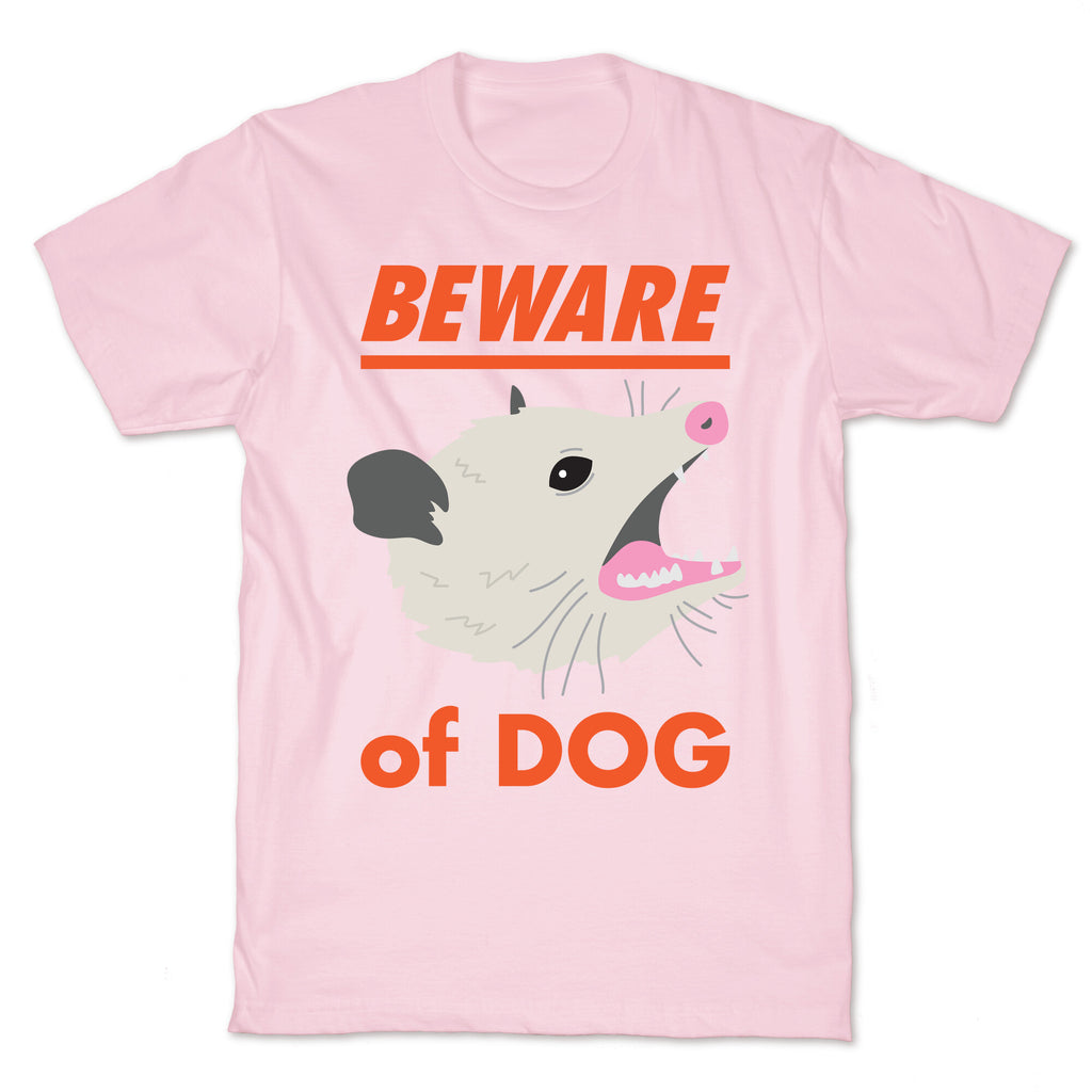 Beware of Dog (Opossum) T-Shirt