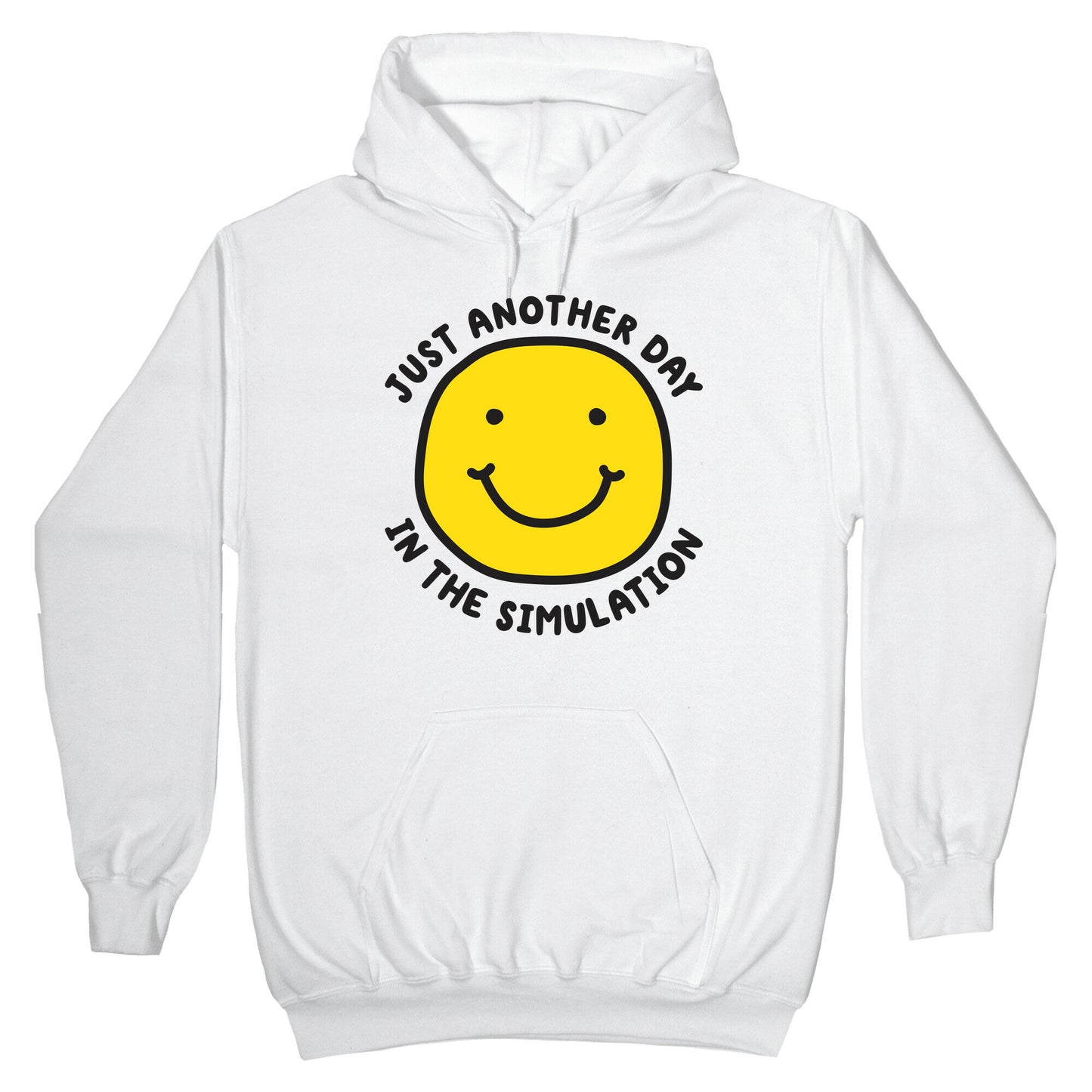 Just Another Day In The Simulation Smiley Hoodie