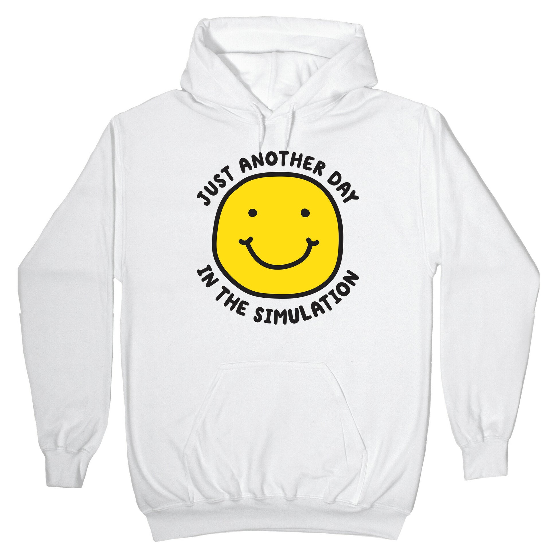 Just Another Day In The Simulation Smiley Hoodie