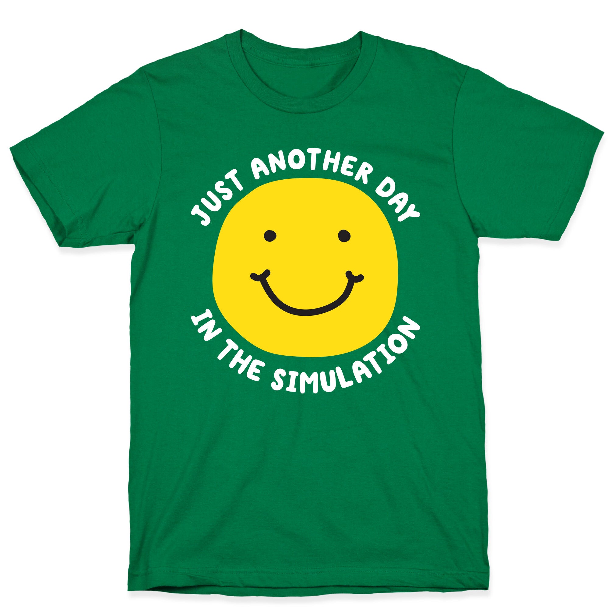 Just Another Day In The Simulation Smiley T-Shirt