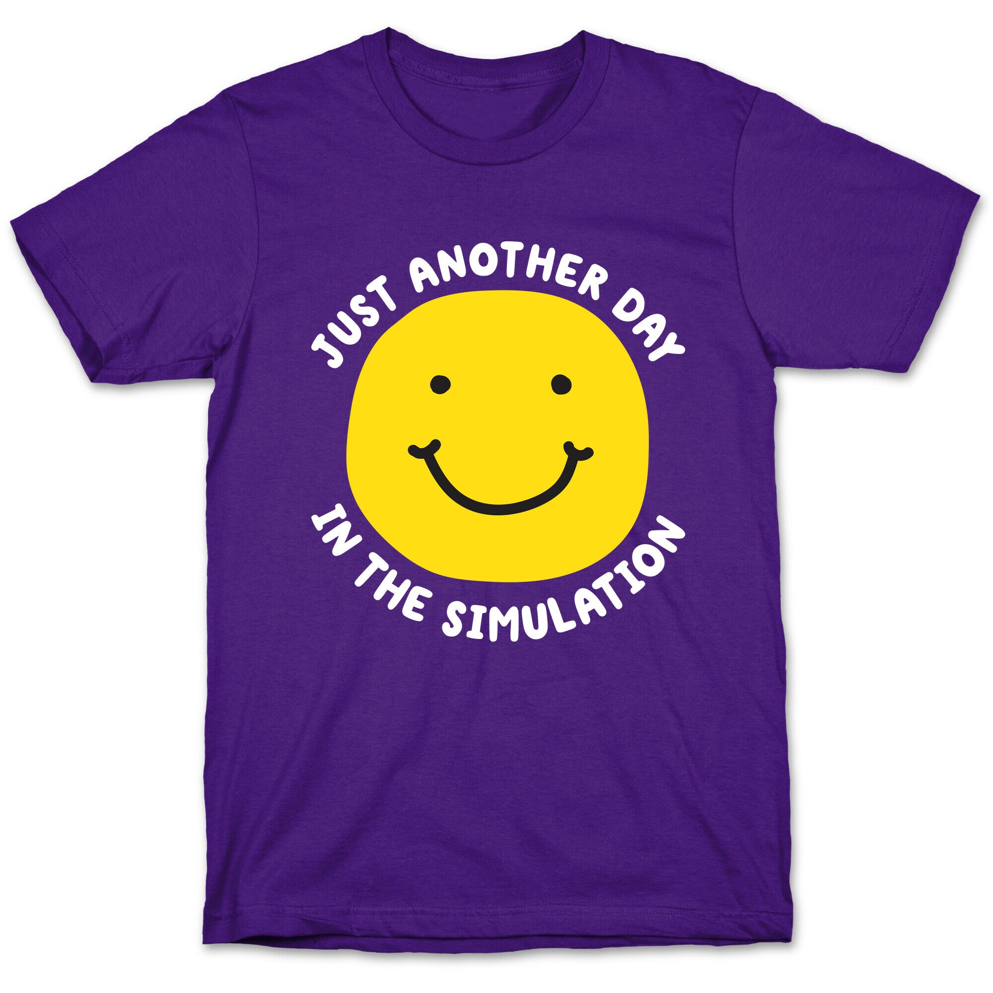 Just Another Day In The Simulation Smiley T-Shirt
