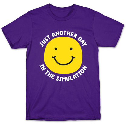 Just Another Day In The Simulation Smiley T-Shirt