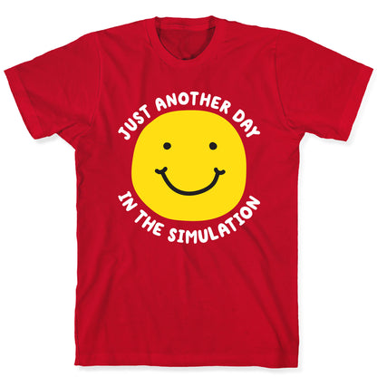 Just Another Day In The Simulation Smiley T-Shirt
