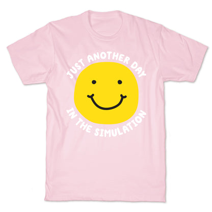 Just Another Day In The Simulation Smiley T-Shirt