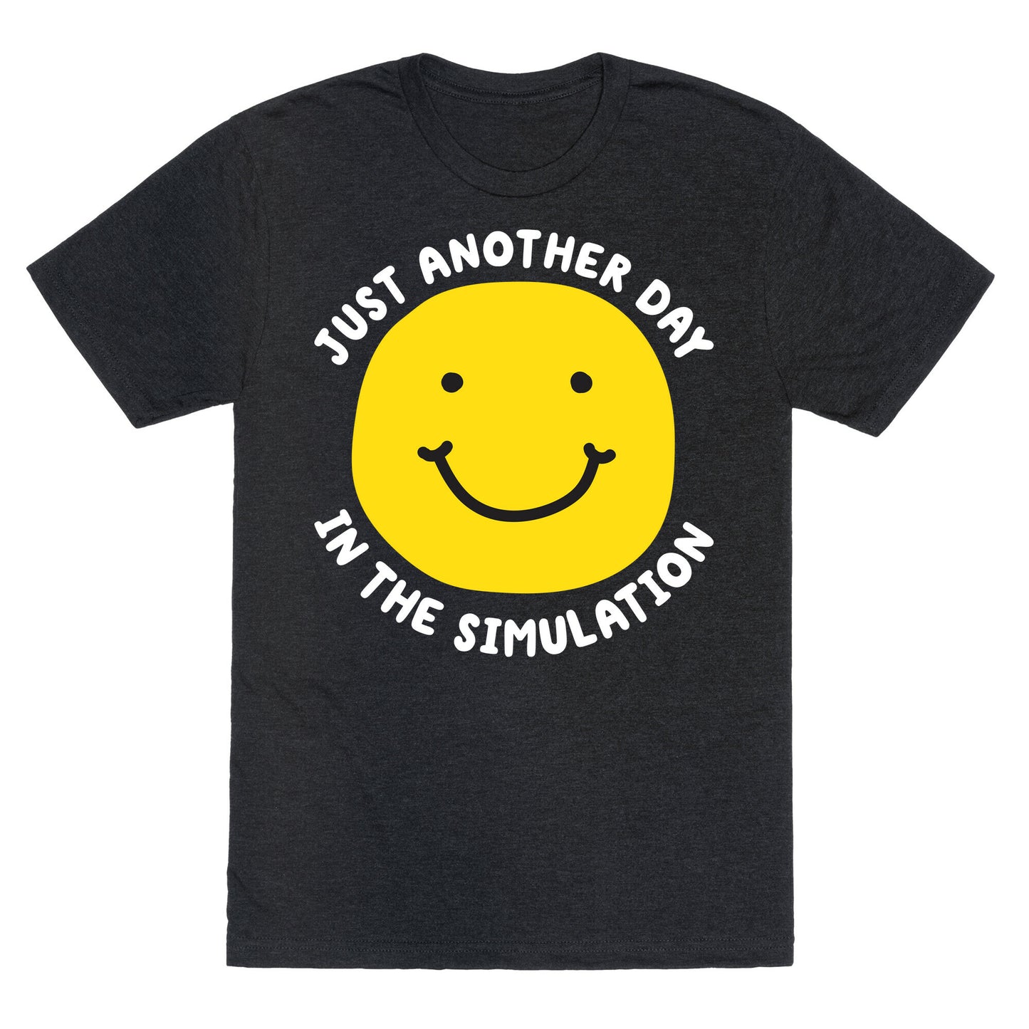 Just Another Day In The Simulation Smiley Unisex Triblend Tee