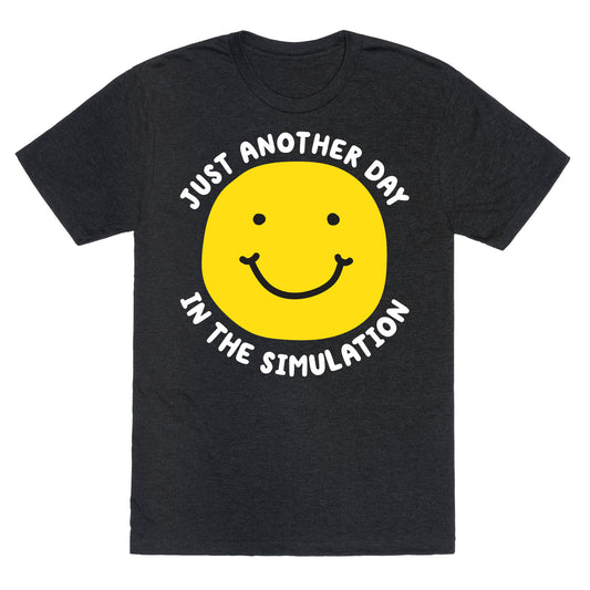 Just Another Day In The Simulation Smiley Unisex Triblend Tee