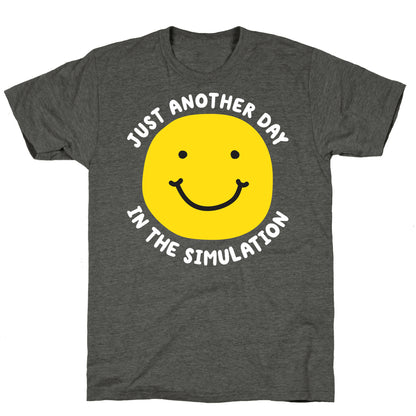 Just Another Day In The Simulation Smiley Unisex Triblend Tee