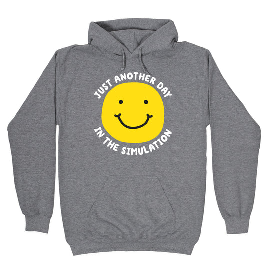 Just Another Day In The Simulation Smiley Hoodie
