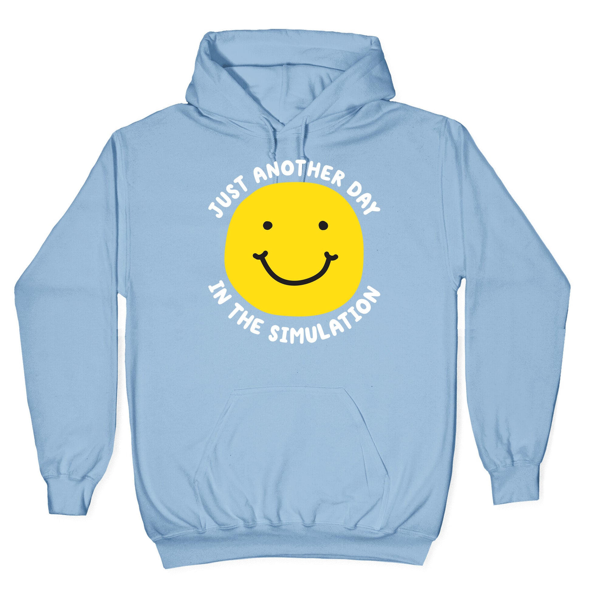 Just Another Day In The Simulation Smiley Hoodie