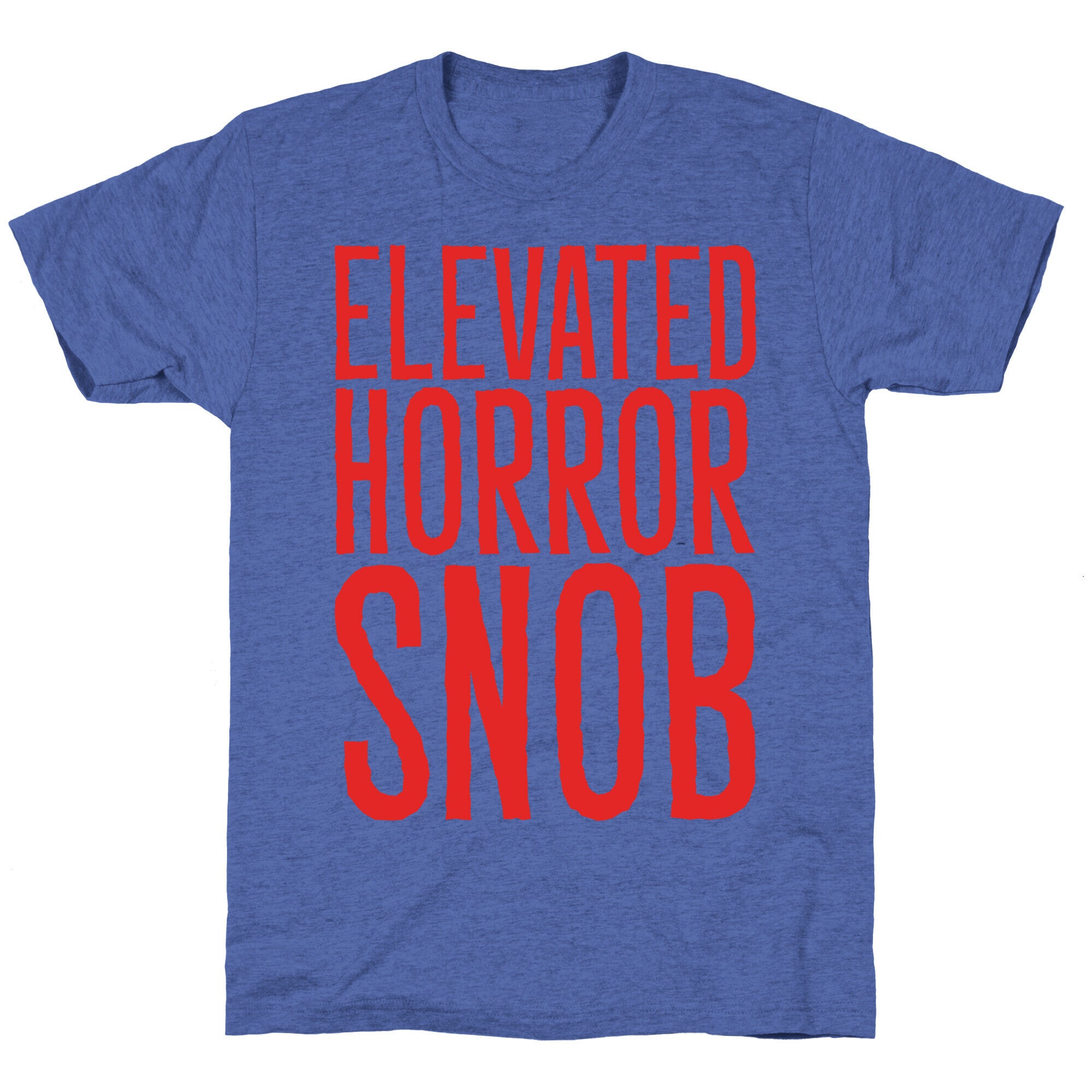 Elevated Horror Snob  Unisex Triblend Tee