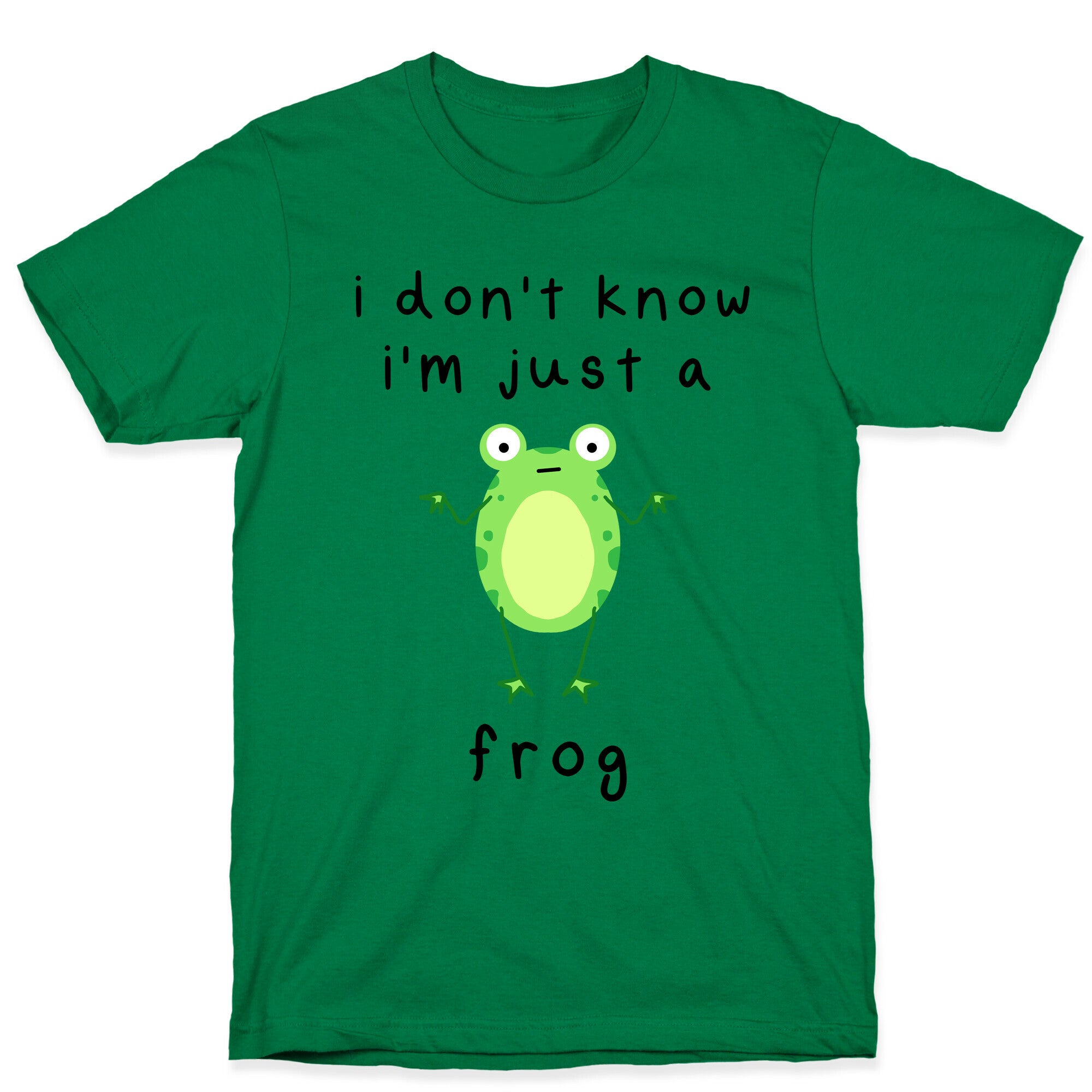 I Don't Know I'm Just A Frog T-Shirt