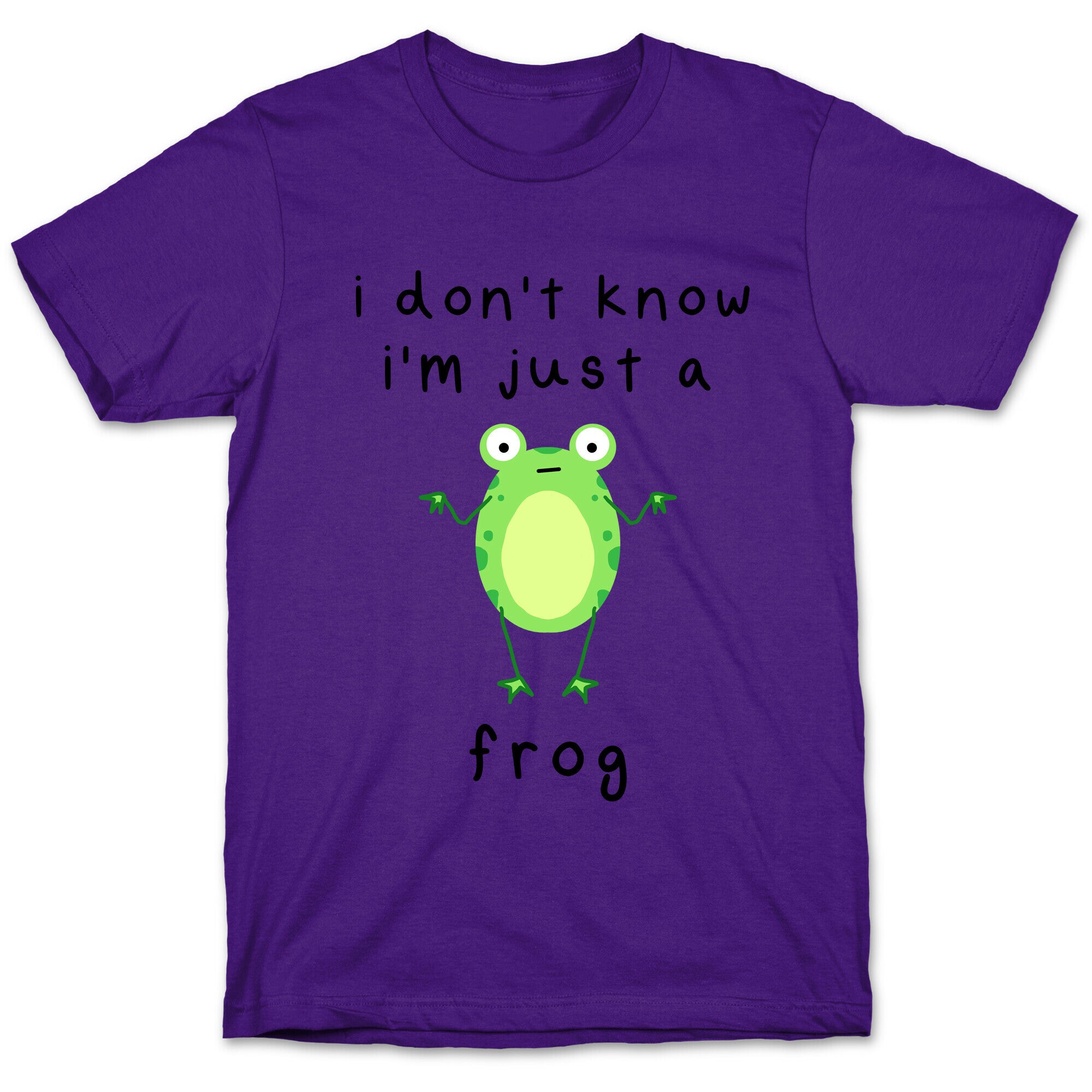 I Don't Know I'm Just A Frog T-Shirt