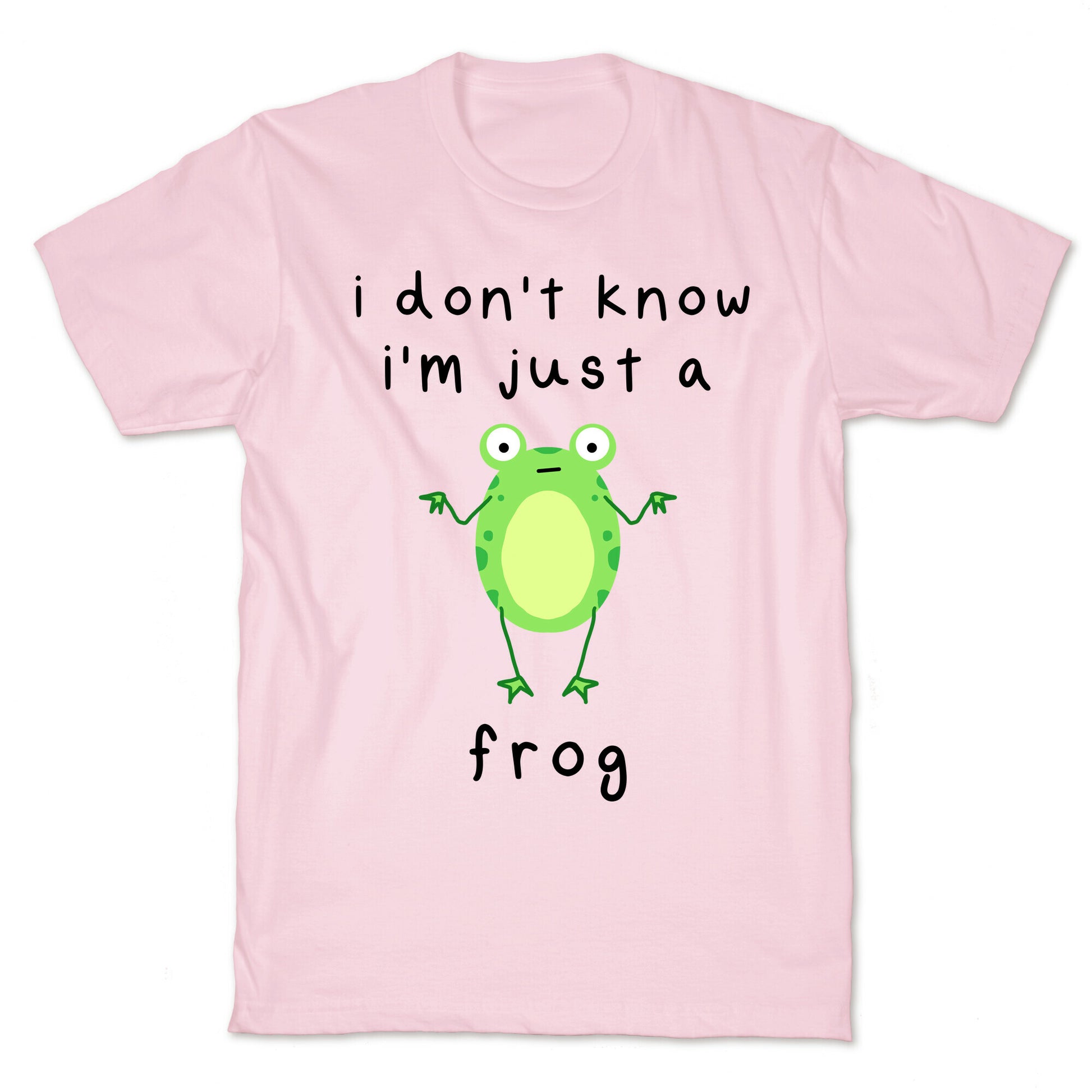 I Don't Know I'm Just A Frog T-Shirt