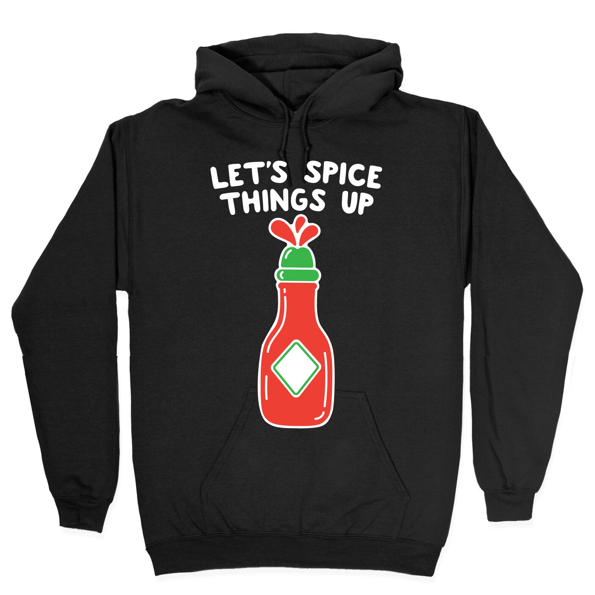 Let's Spice Things Up Hot Sauce Hoodie