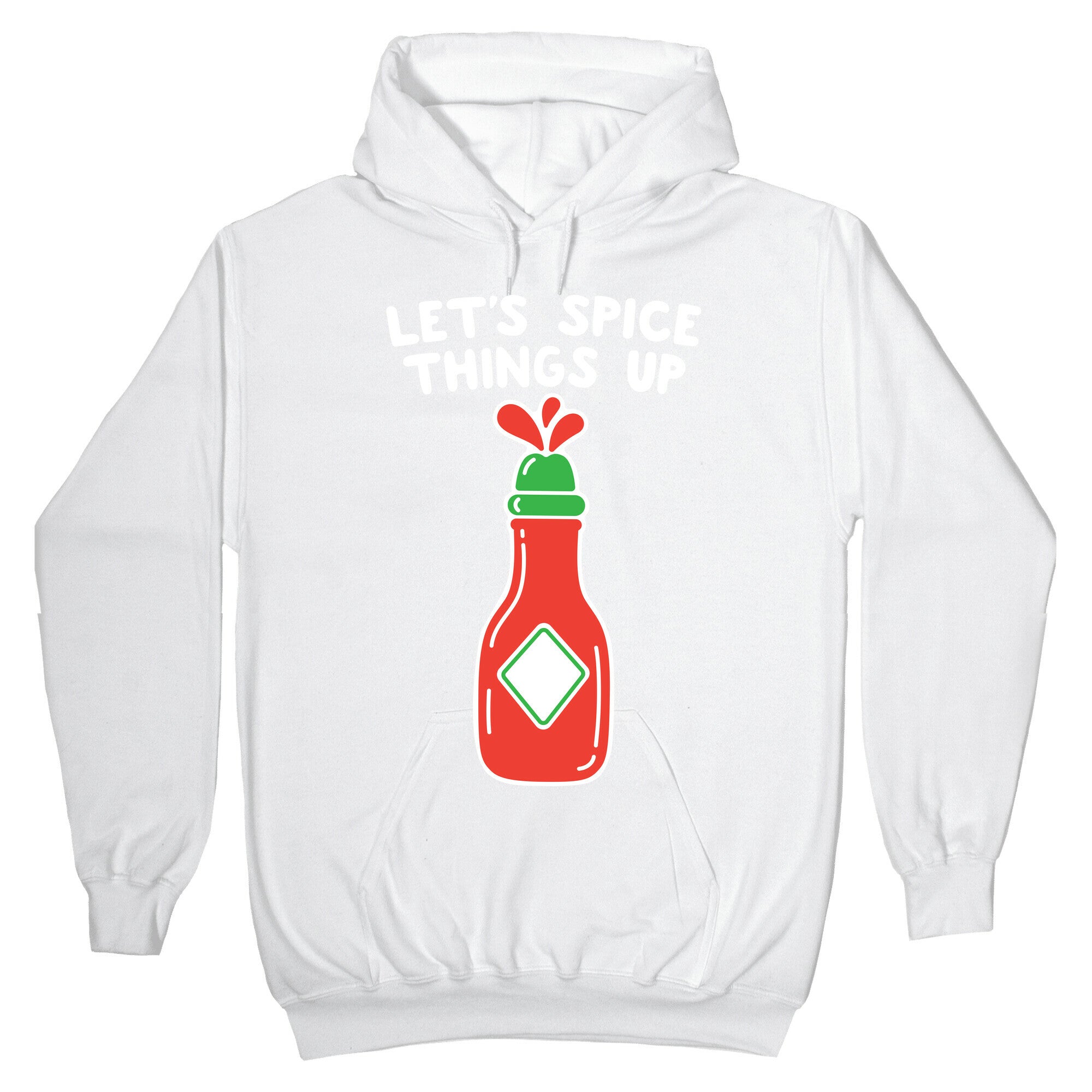 Let's Spice Things Up Hot Sauce Hoodie
