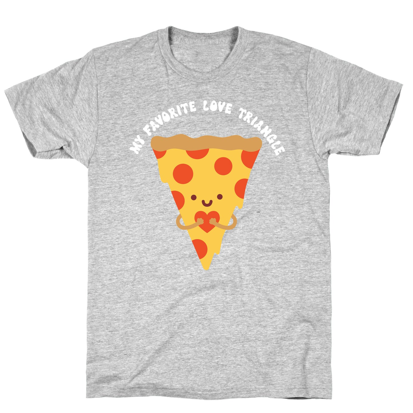 My Favorite Love Triangle (Pizza) T-Shirt