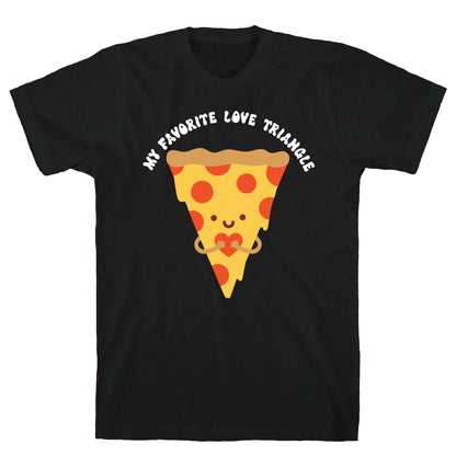 My Favorite Love Triangle (Pizza) T-Shirt