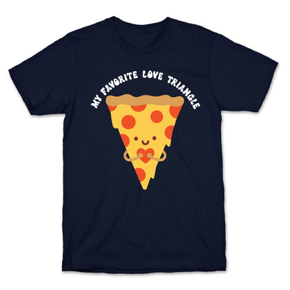 My Favorite Love Triangle (Pizza) T-Shirt
