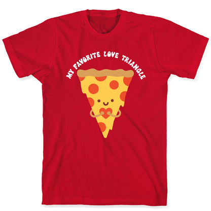 My Favorite Love Triangle (Pizza) T-Shirt