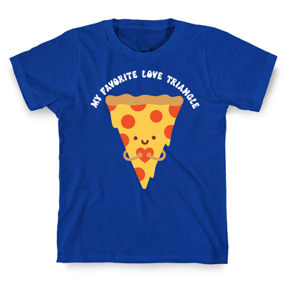 My Favorite Love Triangle (Pizza) T-Shirt