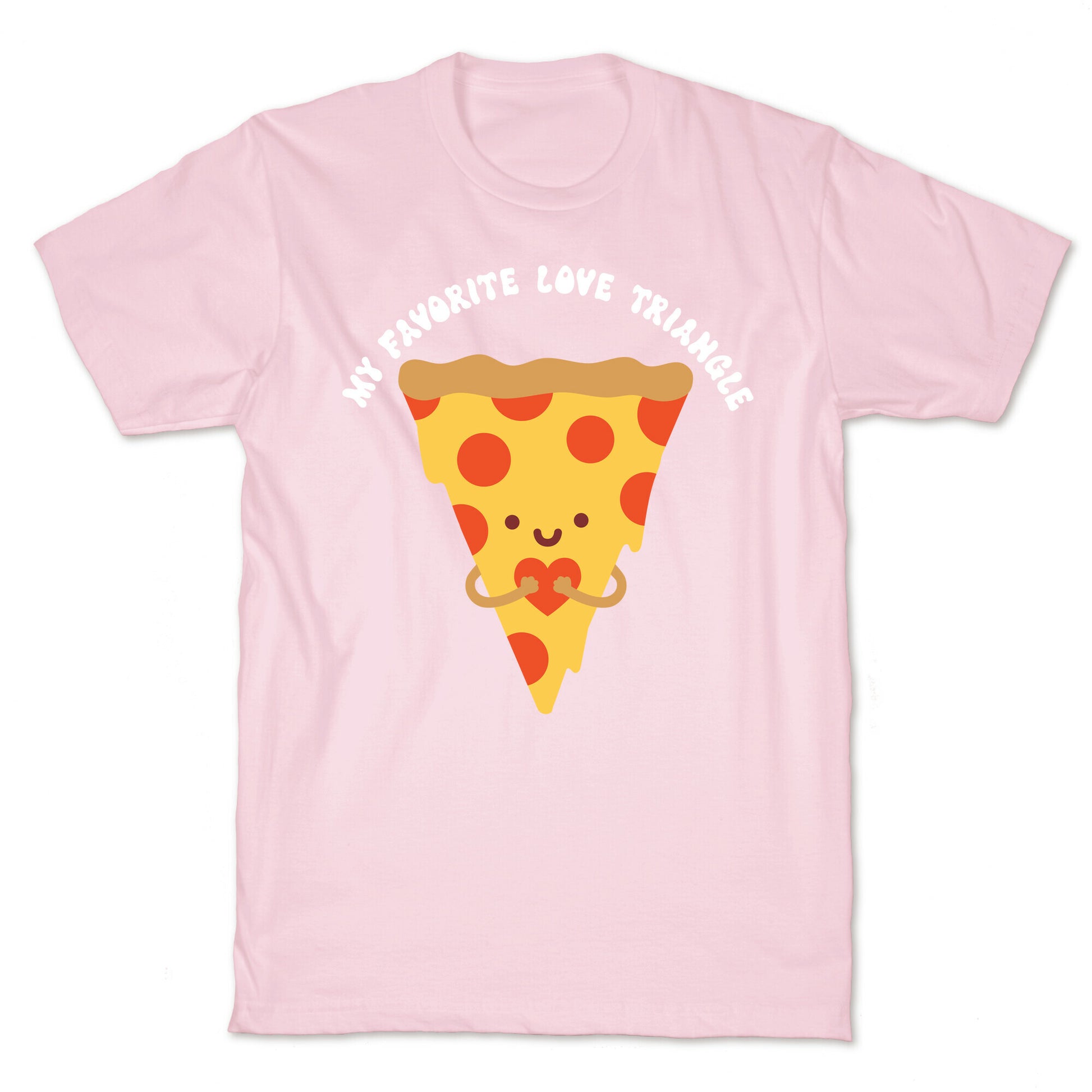 My Favorite Love Triangle (Pizza) T-Shirt
