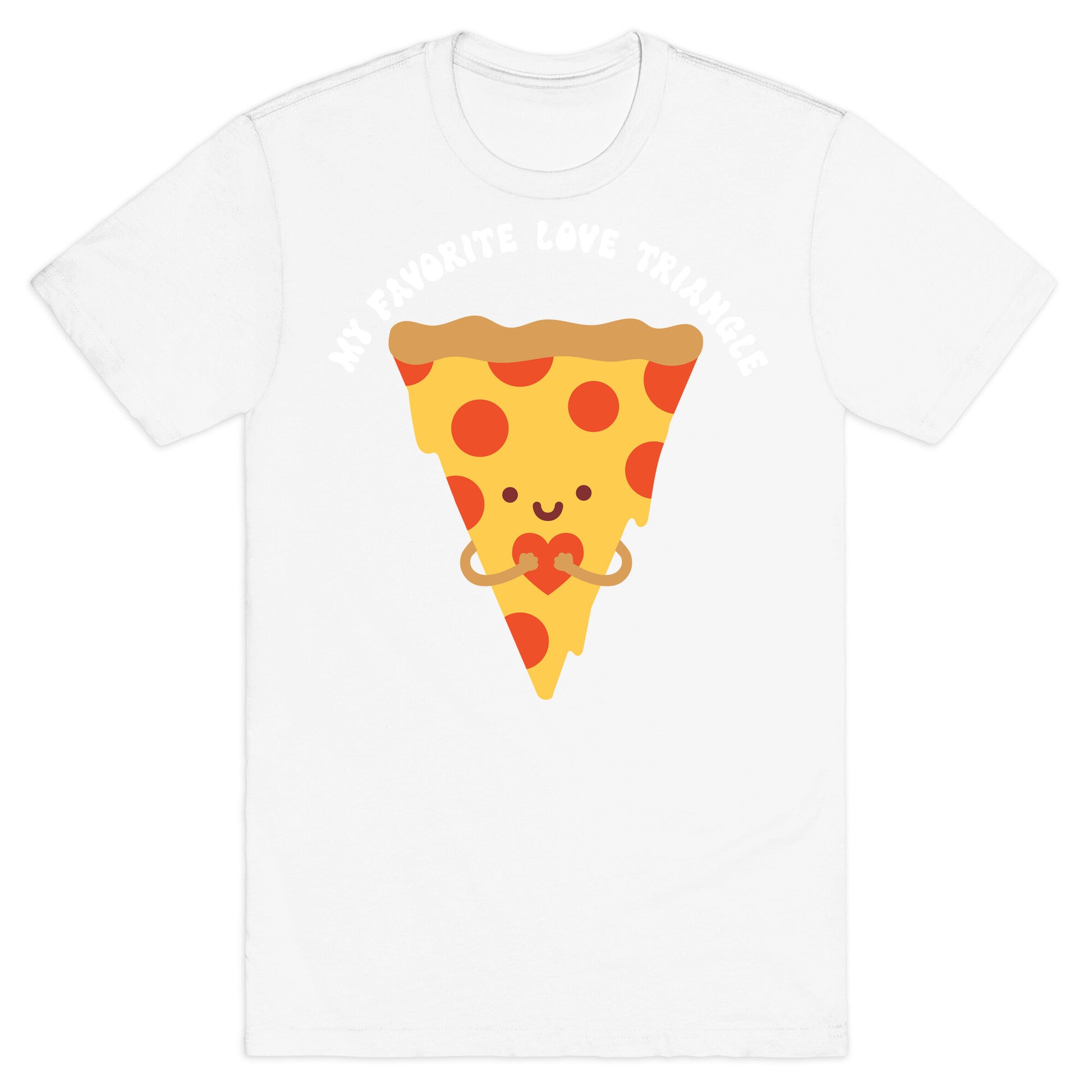 My Favorite Love Triangle (Pizza) T-Shirt