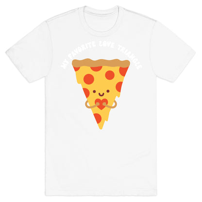 My Favorite Love Triangle (Pizza) T-Shirt