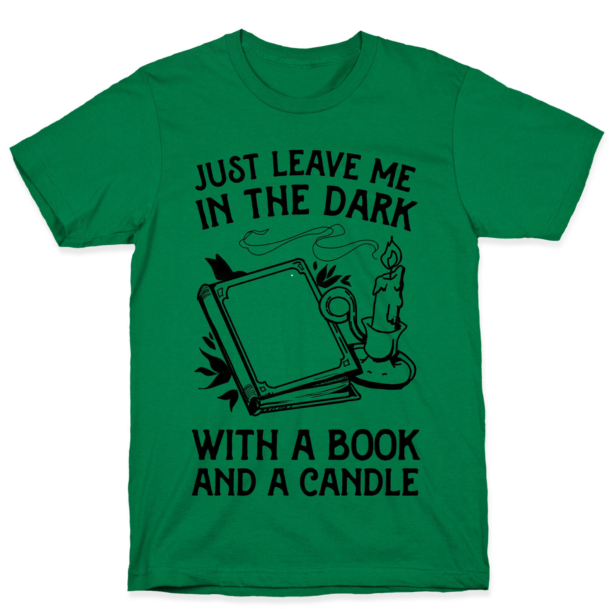 Just Leave Me In The Dark With A Book And A Candle T-Shirt