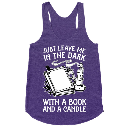 Just Leave Me In The Dark With A Book And A Candle Racerback Tank