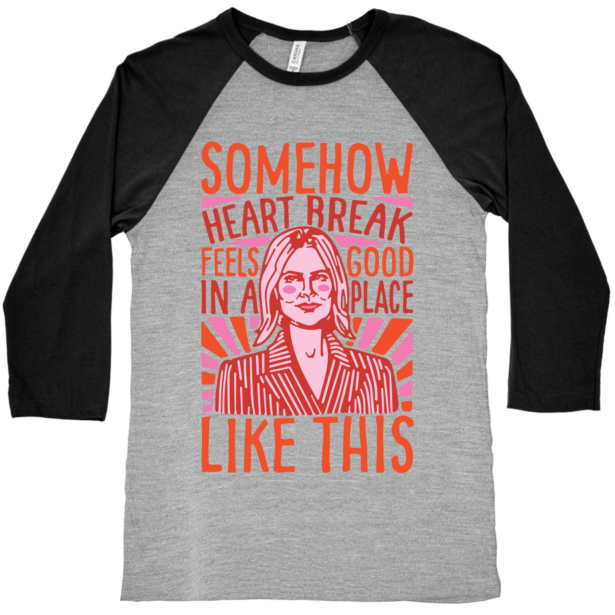 Somehow Heartbreak Seems Good In A Place Like This Quote Parody Baseball Tee