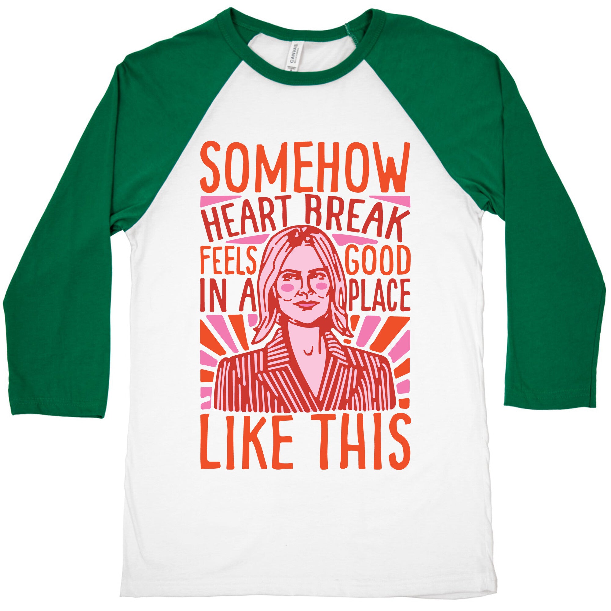 Somehow Heartbreak Seems Good In A Place Like This Quote Parody Baseball Tee