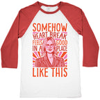 Somehow Heartbreak Seems Good In A Place Like This Quote Parody Baseball Tee