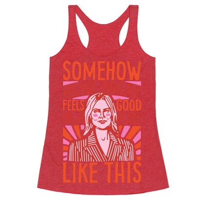 Somehow Heartbreak Seems Good In A Place Like This Quote Parody Racerback Tank