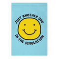 Just Another Day In The Simulation Smiley Garden Flag