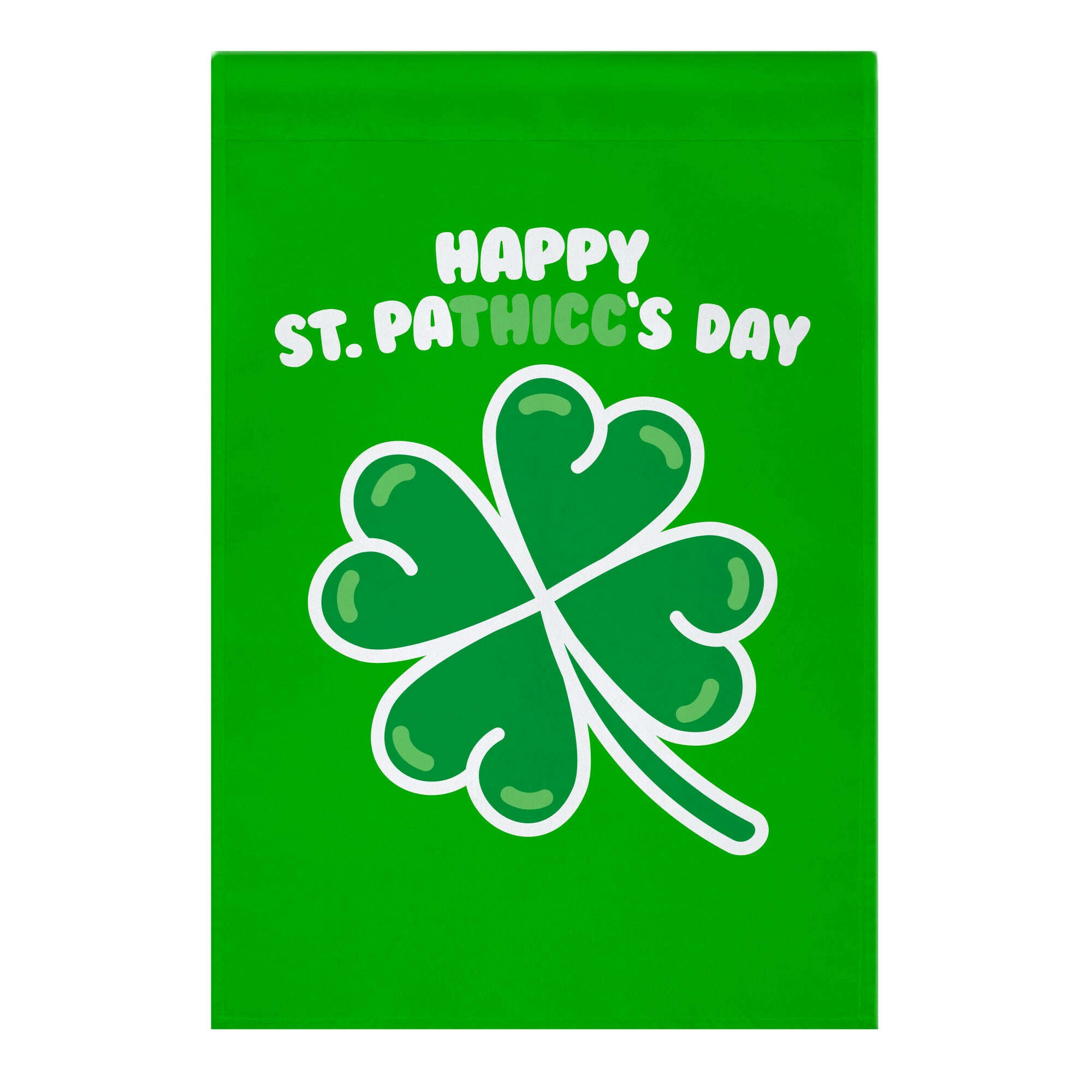 Happy St. Pathicc's Day Butt Clover Garden Flag