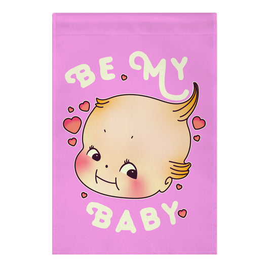 Be My Baby Garden Flag