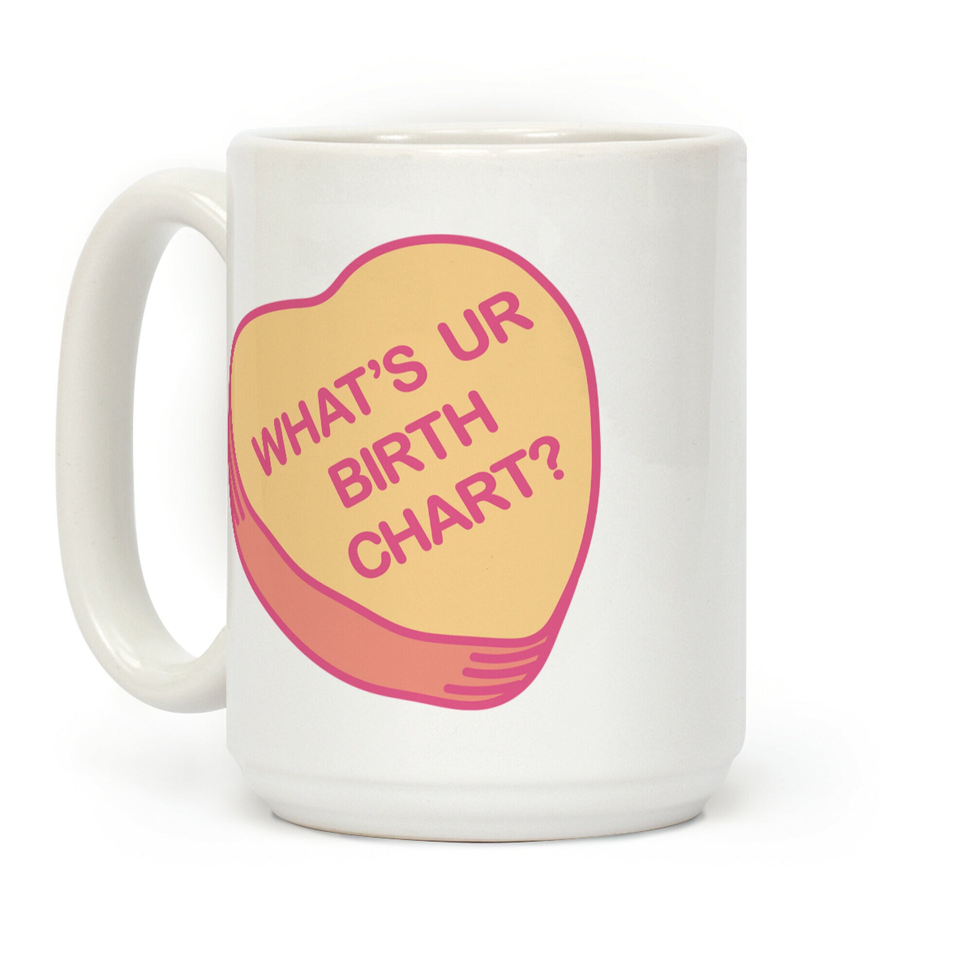 What's Ur Birth Chart? Candy Heart Coffee Mug